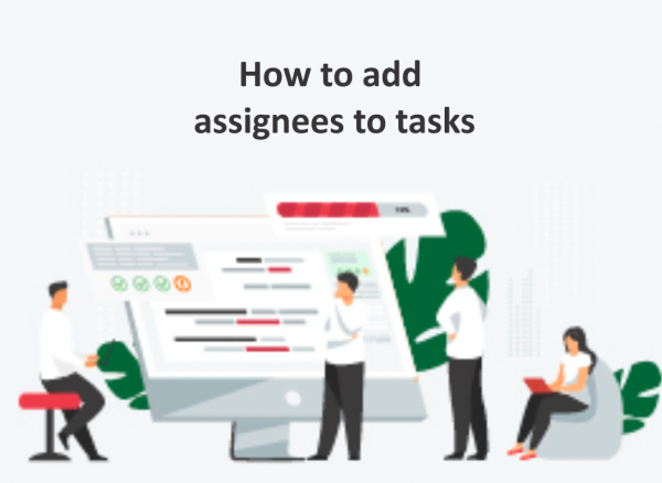 How to add assignees to tasks
